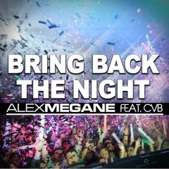 ALEX MEGANE FEAT. CVB - BRING BACK THE NIGHT